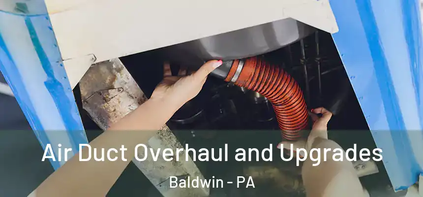  Air Duct Overhaul and Upgrades Baldwin - PA