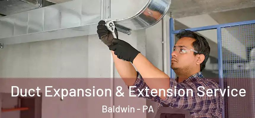  Duct Expansion & Extension Service Baldwin - PA