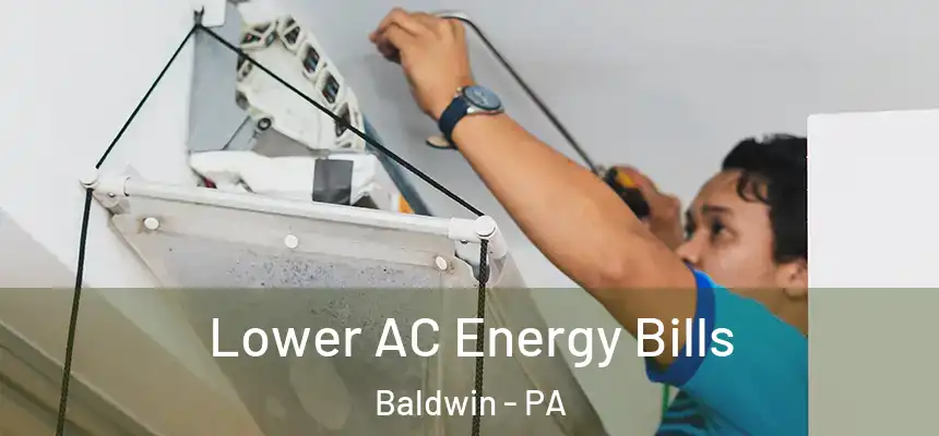  Lower AC Energy Bills Baldwin - PA