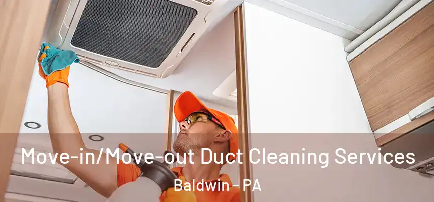  Move-in/Move-out Duct Cleaning Services Baldwin - PA