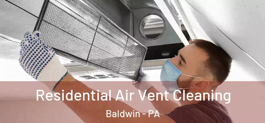 Residential Air Vent Cleaning Baldwin - PA