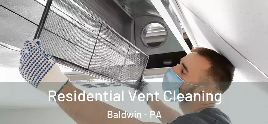  Residential Vent Cleaning Baldwin - PA