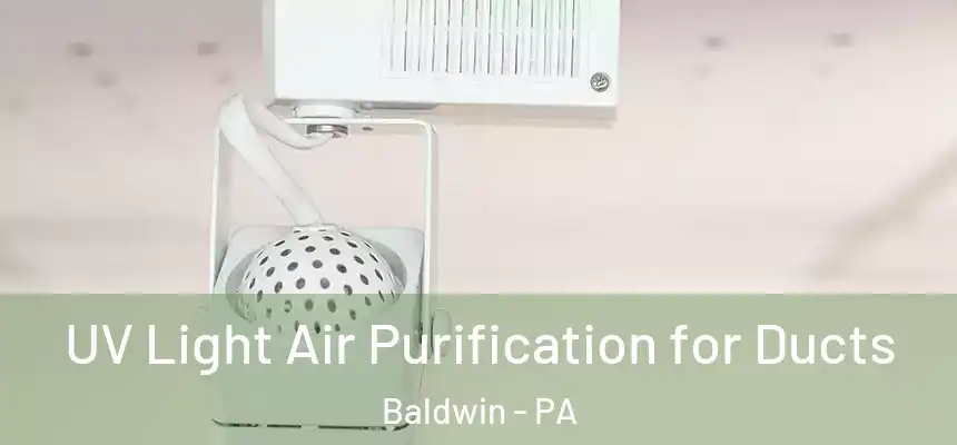  UV Light Air Purification for Ducts Baldwin - PA