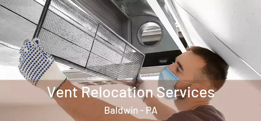  Vent Relocation Services Baldwin - PA