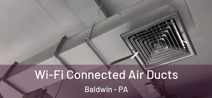 Wi-Fi Connected Air Ducts Baldwin - PA